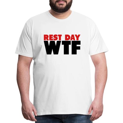 Rest Day WTF - Men's Premium T-Shirt