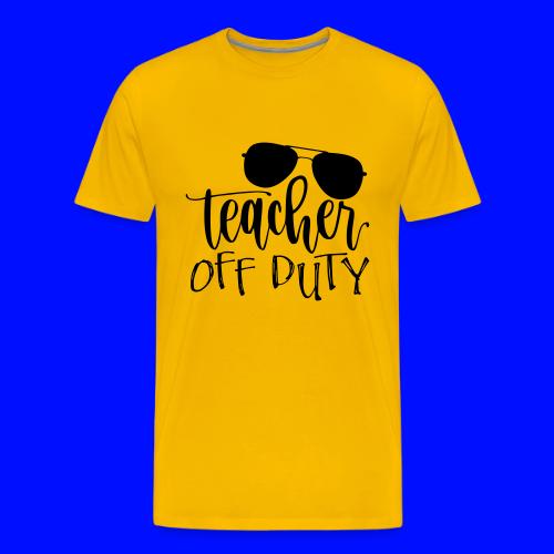 Teacher Off Duty Funny Teacher T-Shirt - Men's Premium T-Shirt