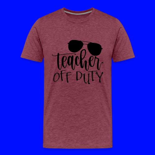 Teacher Off Duty Funny Teacher T-Shirt - Men's Premium T-Shirt