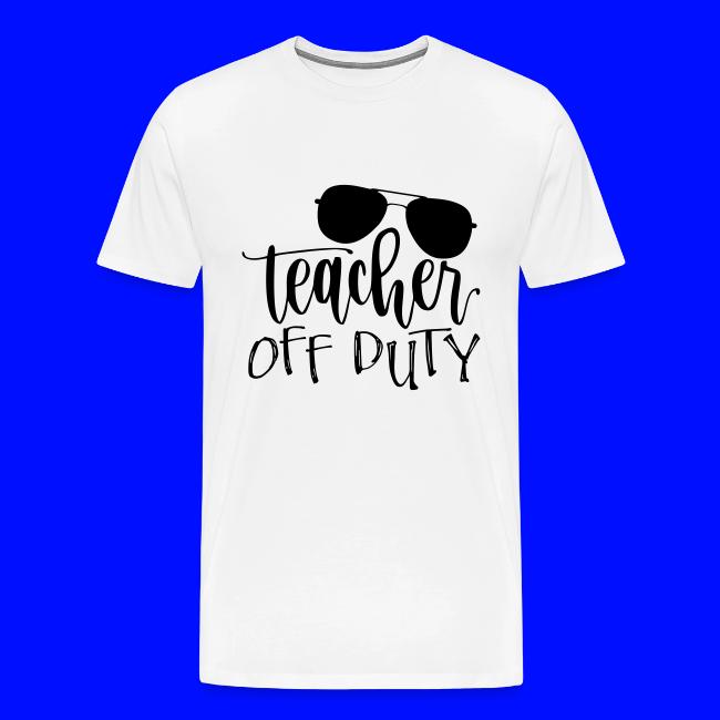 Teacher Off Duty Funny Teacher T-Shirt