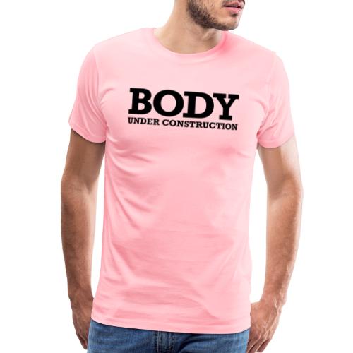 Body Under Construction - Men's Premium T-Shirt