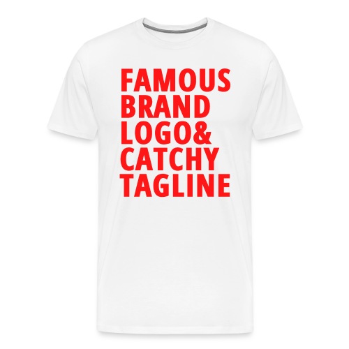 Famous Brand Logo & Catchy Tagline (in red letters - Men's Premium T-Shirt