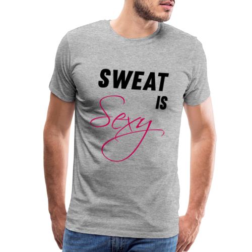 Sweat is Sexy - Men's Premium T-Shirt