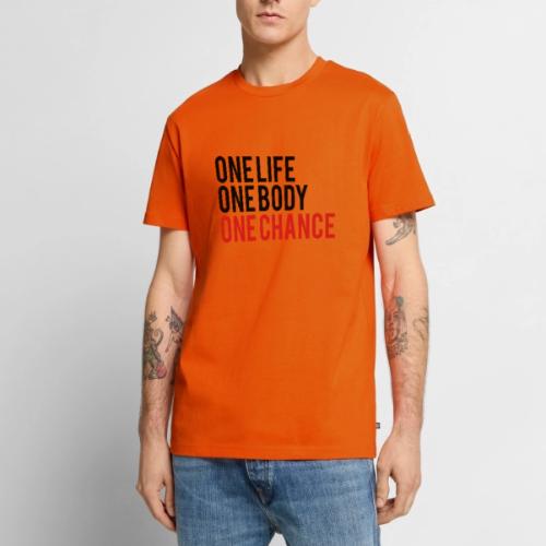 One Life One Body One Chance - Men's Premium T-Shirt