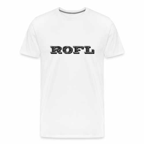 Rofl - Rolling on the floor laughing - Men's Premium T-Shirt
