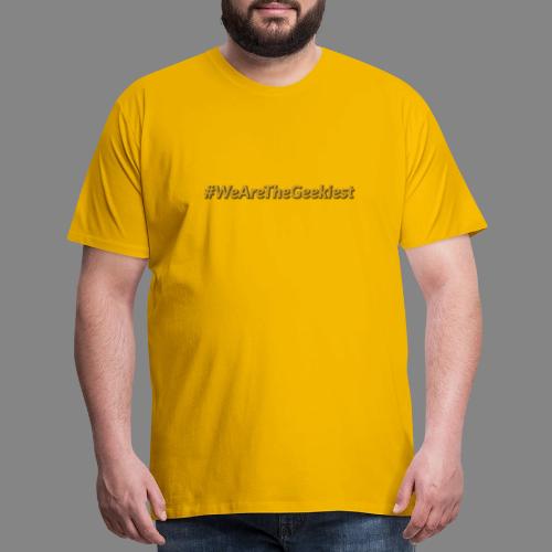 #WeAreTheGeekiest - Men's Premium T-Shirt