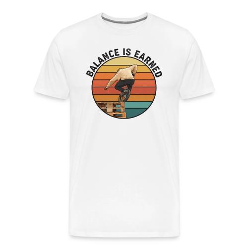 Balance is Earned - Men's Premium T-Shirt