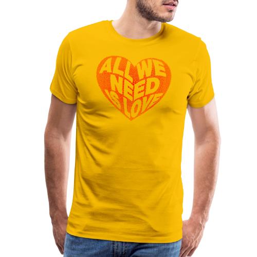 All We Need is Love in Heart - Men's Premium T-Shirt