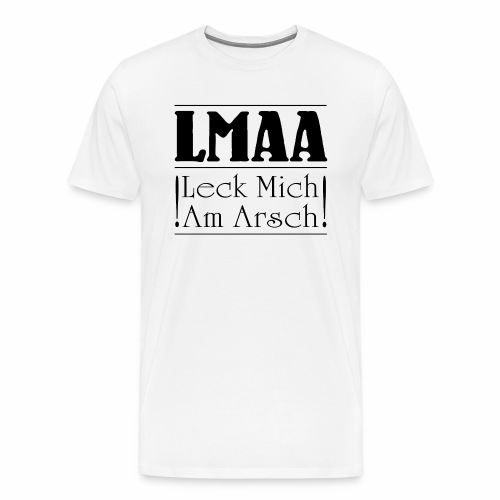 LMAA - Leck Mich Am Arsch - Men's Premium T-Shirt