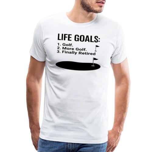 Life Goals: Golf More Retired - Golf Gag Gift Tee - Men's Premium T-Shirt