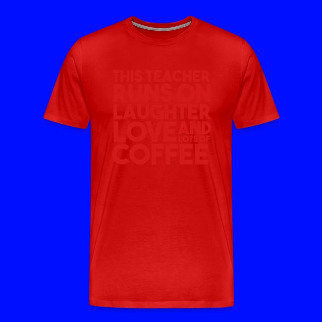 This Teacher Runs on Laughter Love and Coffee