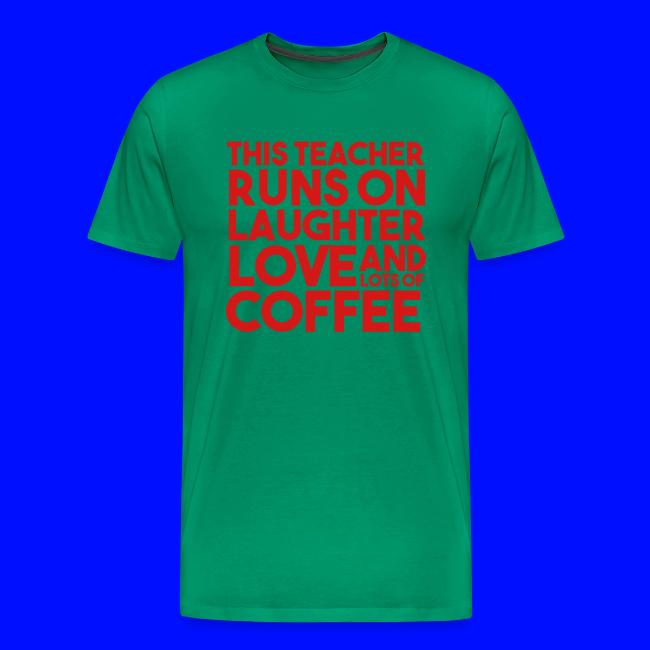 This Teacher Runs on Laughter Love and Coffee