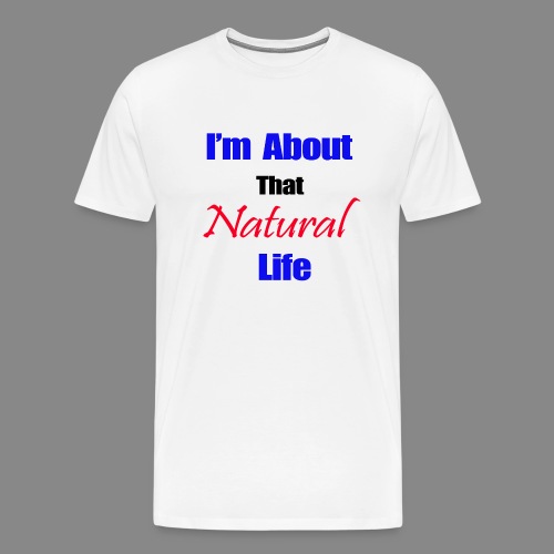 aboutNaturalLife.png - Men's Premium T-Shirt