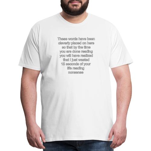 words on a shirt - Men's Premium T-Shirt