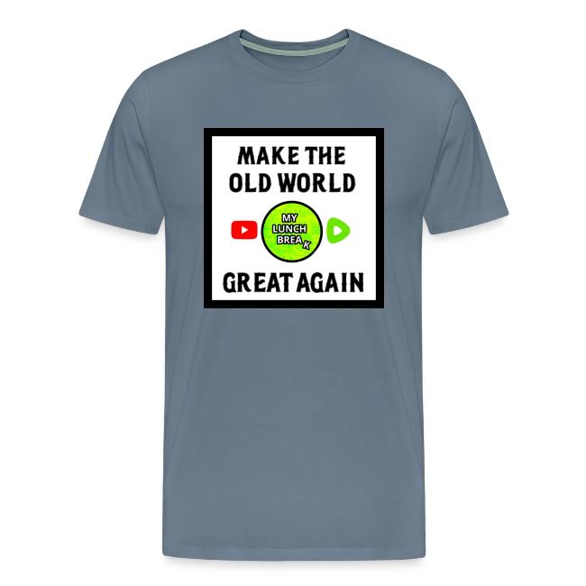 Make The Old World Great Again