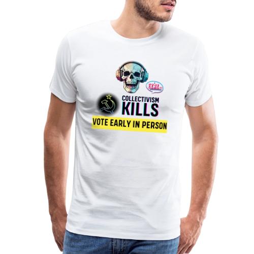 Collectivism Kills Transparent -black font - Men's Premium T-Shirt
