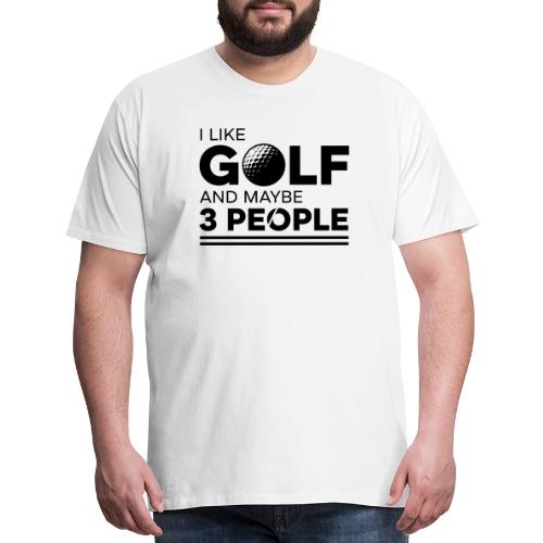 Funny Golf T-Shirt - Golfer Quote Graphic Tee - Men's Premium T-Shirt