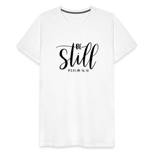 Be Still and Know - Men's Premium T-Shirt