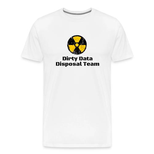Dirty Data Disposal Team - Men's Premium T-Shirt