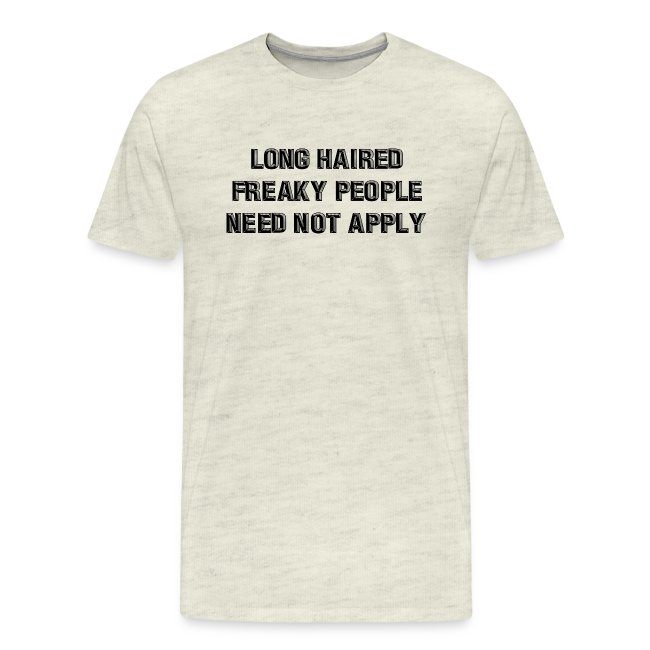 Long Haired Freaky People Need Not Apply