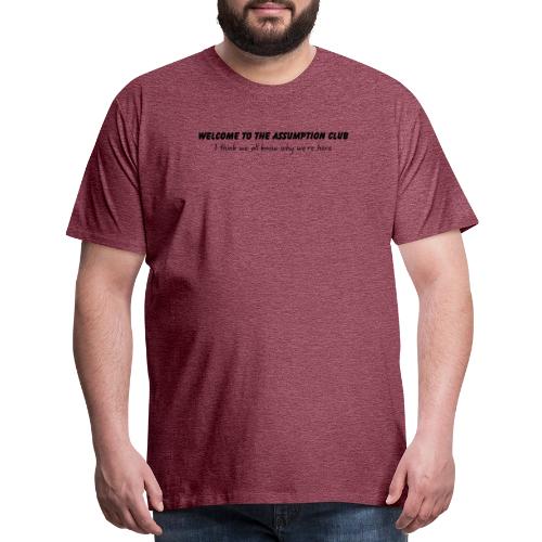 Welcome to the Assumption Club - Men's Premium T-Shirt