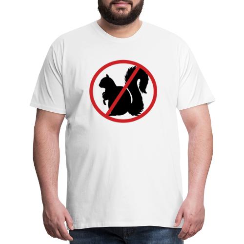 No Squirrel Teats Allowed - Men's Premium T-Shirt