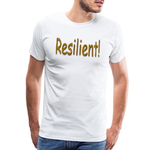 NEW Resilient! (Popular Gold) - Men's Premium T-Shirt