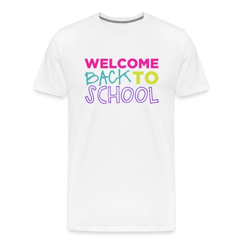 Welcome Back to School Open House Teacher T-Shirts - Men's Premium T-Shirt