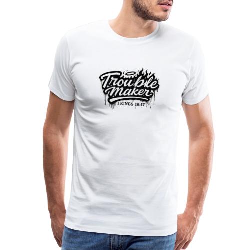 Troublemaker - Men's Premium T-Shirt