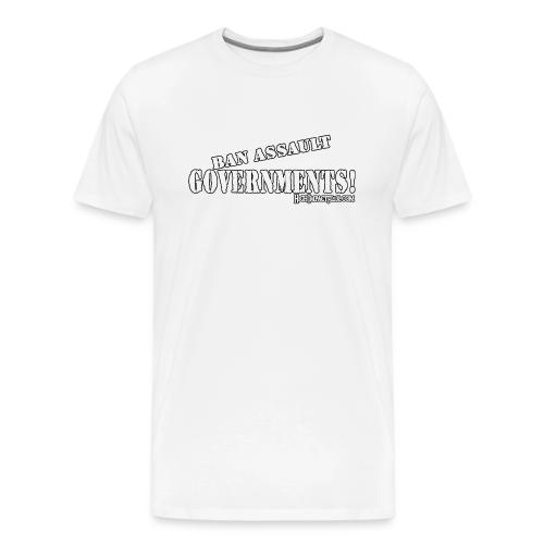 Ban Assault Governments - Men's Premium T-Shirt