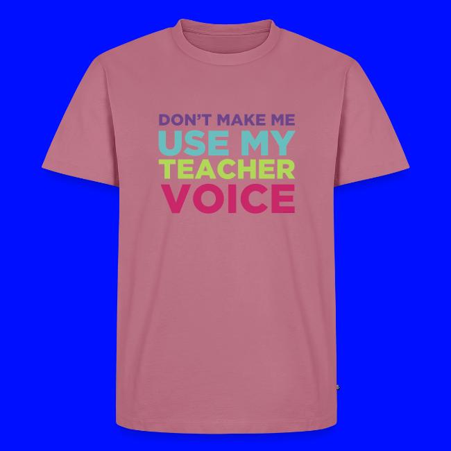 Don't Make Me Use My Teacher Voice