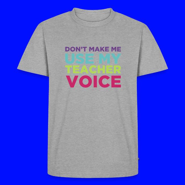 Don't Make Me Use My Teacher Voice