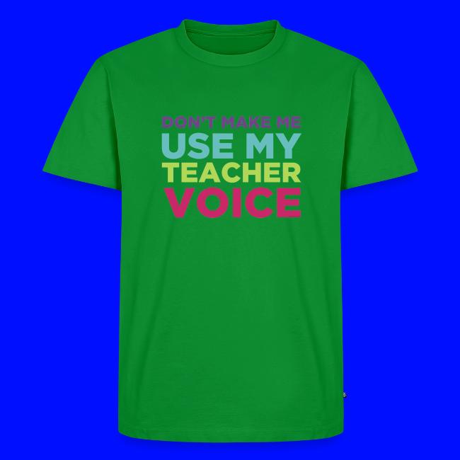 Don't Make Me Use My Teacher Voice