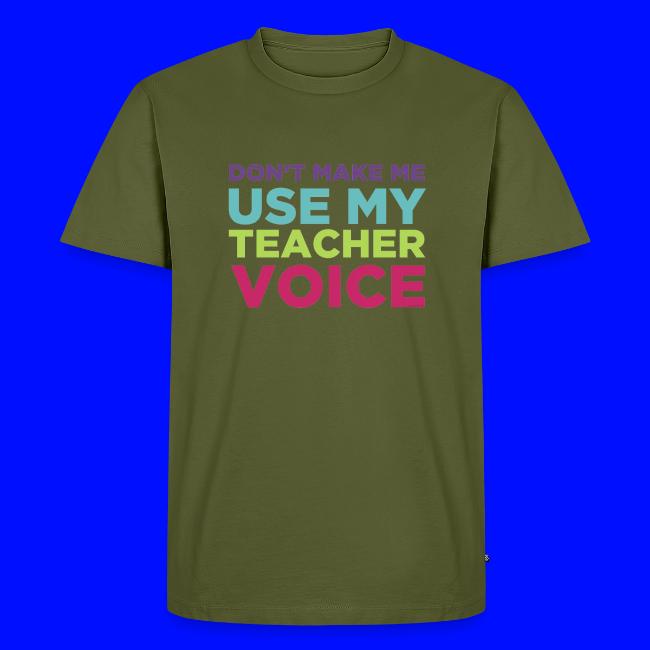 Don't Make Me Use My Teacher Voice