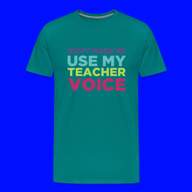 Don't Make Me Use My Teacher Voice