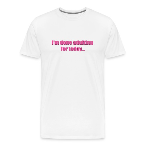 adulting pink - Men's Premium T-Shirt