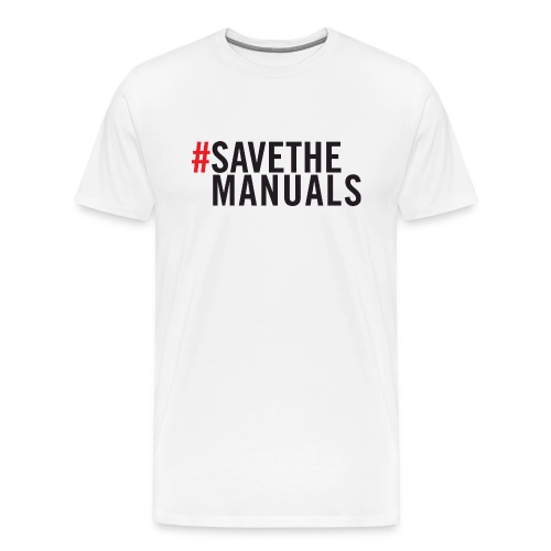 Save The Manuals - Men's Premium T-Shirt
