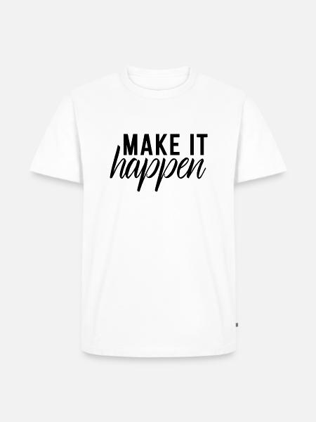Make It Happen - Men's Premium T-Shirt - white