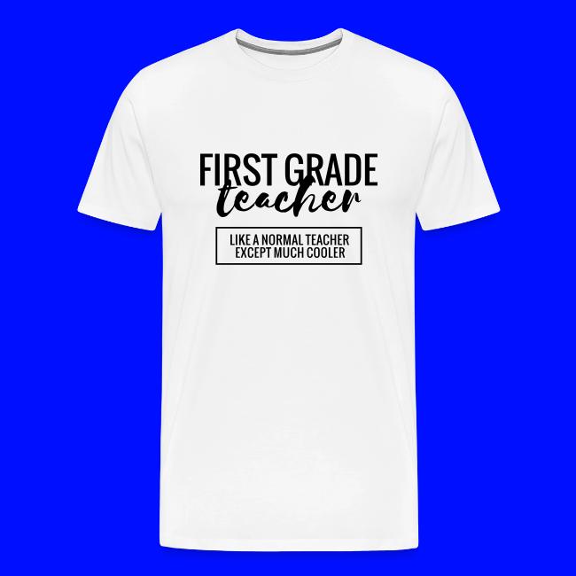 Cool 1st Grade Teacher Funny Teacher T-Shirt
