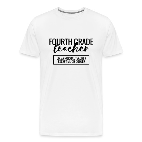 Cool 4th Grade Teacher Funny Teacher T-Shirt - Men's Premium T-Shirt