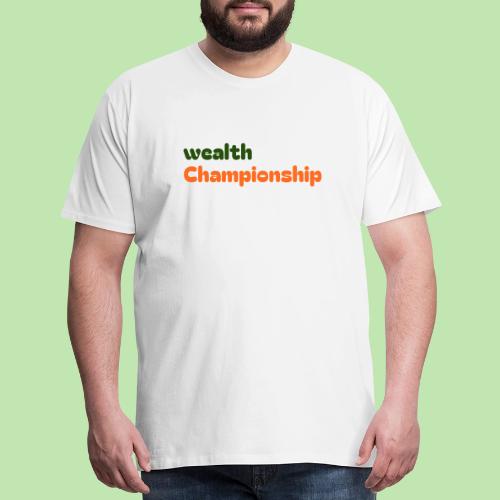 Wealth Championship - Men's Premium T-Shirt