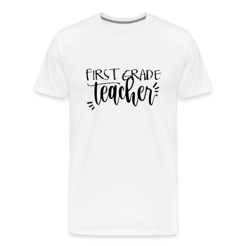 First Grade Teacher T-Shirts - Men's Premium T-Shirt