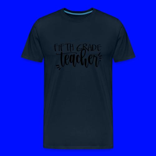 Fifth Grade Teacher T-Shirts - Men's Premium T-Shirt