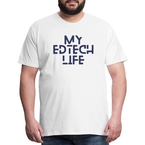 My EdTech Life 3.0 - Men's Premium T-Shirt