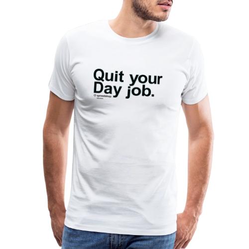 Day job in black - Men's Premium T-Shirt