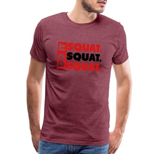 Do It. Squat.Squat.Squat - Men's Premium T-Shirt