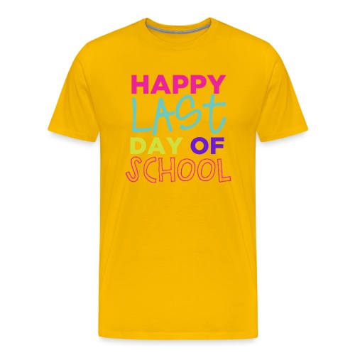 Happy Last Day of School Fun Teacher T-Shirts - Men's Premium T-Shirt