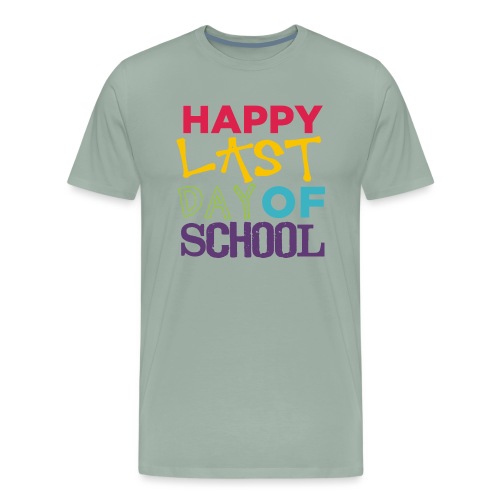 Bold Happy Last Day of School Teacher Shirts - Men's Premium T-Shirt