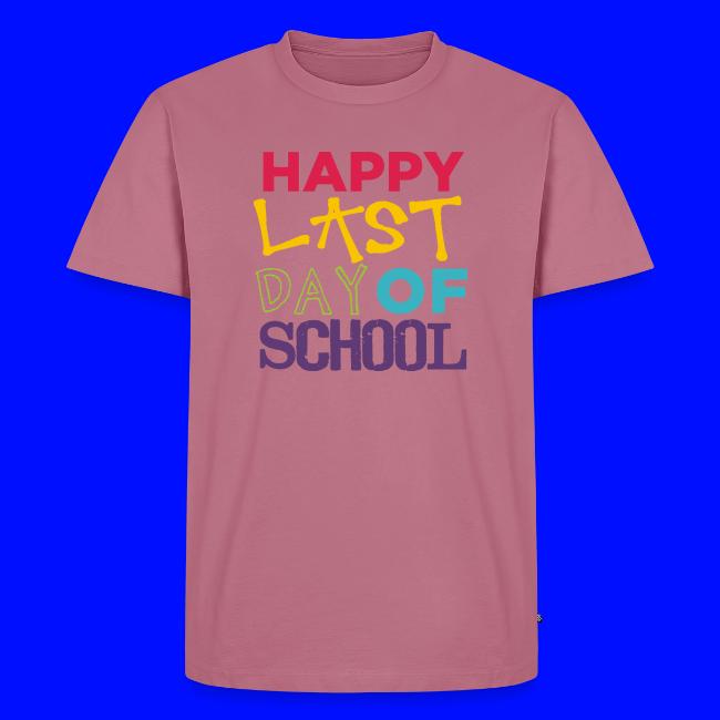 Bold Happy Last Day of School Teacher Shirts