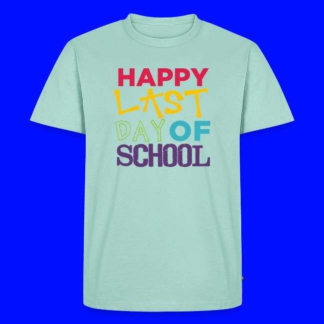 Bold Happy Last Day of School Teacher Shirts